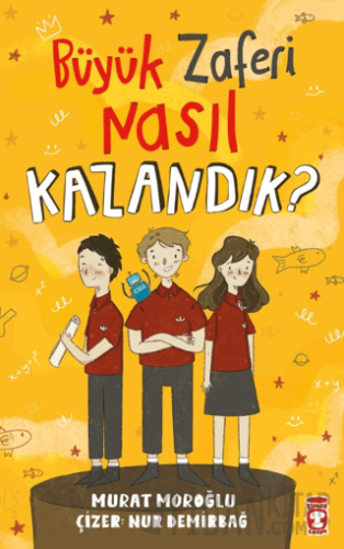 Büyük Zaferi Nasıl Kazandık