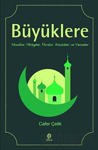 Büyüklere Masallar, Hikayeler, Fıkralar, Atasözleri ve Vecizeler Cafer