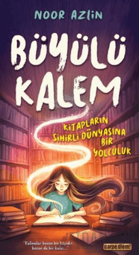 Büyülü Kalem Kitapların Sihirli Dünyasına Bir Yolculuk Noor Azlin