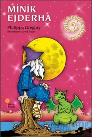 Büyülü Küçük Kitaplar - Minik Ejderha Philippa Gregory