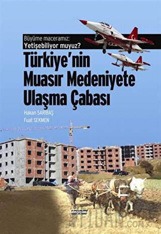 Büyüme Maceramız: Yetişebiliyor muyuz? Türkiye'nin Muasır Medeniyetlere Ulaşma Çabası