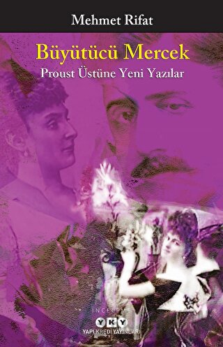 Büyütücü Mercek - Proust Üstüne Yeni Yazılar Mehmet Rifat