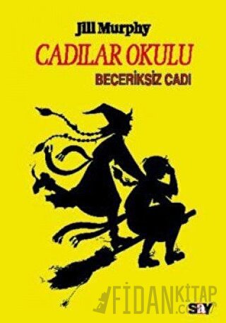 Cadılar Okulu 2 - Beceriksiz Cadı Jill Murphy