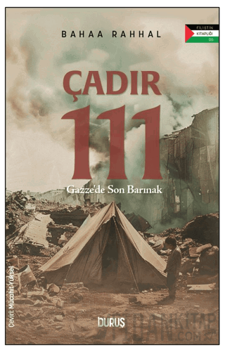Çadır 111 – Gazze’de Son Barınak Bahaa Rahhal