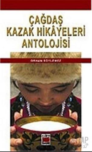 Çağdaş Kazak Hikayeleri Antolojisi Orhan Söylemez