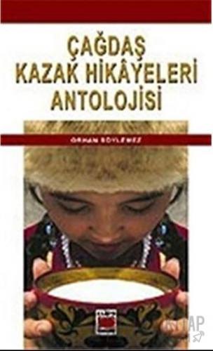 Çağdaş Kazak Hikayeleri Antolojisi Orhan Söylemez