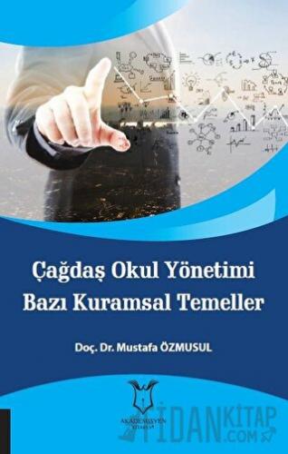 Çağdaş Okul Yönetimi Bazı Kuramsal Temeller