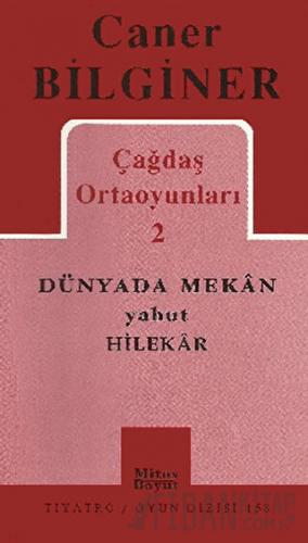 Çağdaş Ortaoyunları 2 Dünyada Mekan Yahut Hilekar