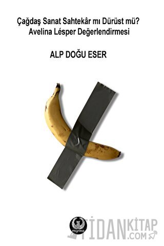 Çağdaş Sanat Sahtekar mı Dürüst mü? Avelina Lesper Değerlendirmesi Alp