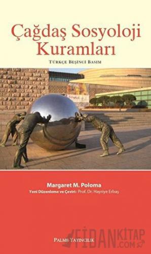 Çağdaş Sosyoloji Kuramları Margaret M. Poloma