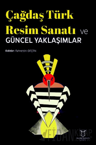 Çağdaş Türk Resim Sanatı ve Güncel Yaklaşımlar