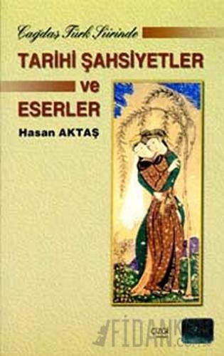 Çağdaş Türk Şiirinde Tarihi Şahsiyetler ve Eserler