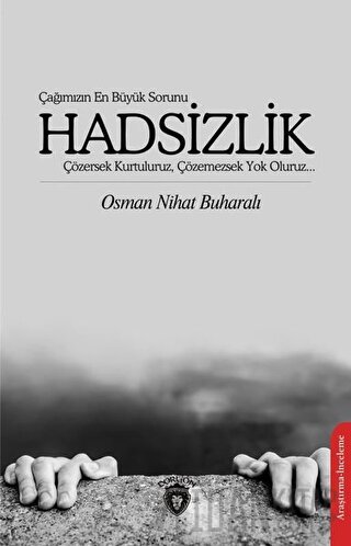 Çağımızın En Büyük Sorunu Hadsizlik