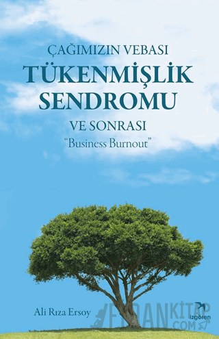 Çağımızın Vebası Tükenmişlik Sendromu ve Sonrası - Business Burnout