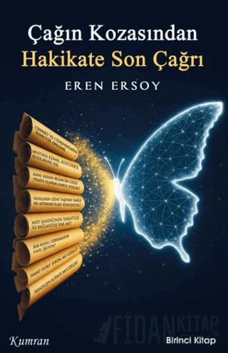 Çağın Kozasından Hakikate Son Çağrı Eren Ersoy