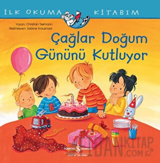 Çağlar Doğum Gününü Kutluyor - İlk Okuma Kitabım Christian Tielmann