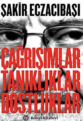 Çağrışımlar, Tanıklıklar, Dostluklar Şakir Eczacıbaşı