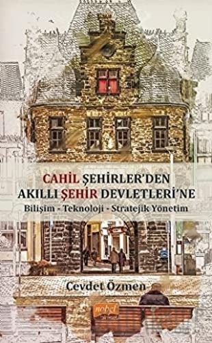Cahil Şehirler’den Akıllı Şehir Devletleri'ne