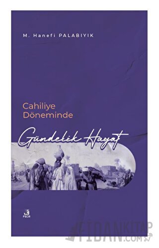 Cahiliye Döneminde Gündelik Hayat