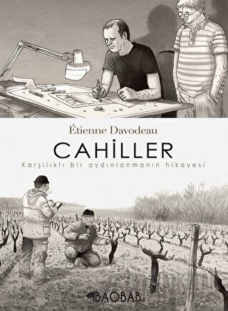 Cahiller: Karşılıklı Bir Aydınlanmanın Hikayesi Etienne Davodeau