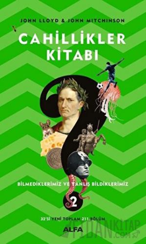 Cahillikler Kitabı 2 - Bilmediklerimiz ve Yanlış Bildiklerimiz