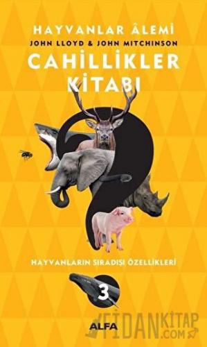 Cahillikler Kitabı 3 - Hayvanlar Alemi