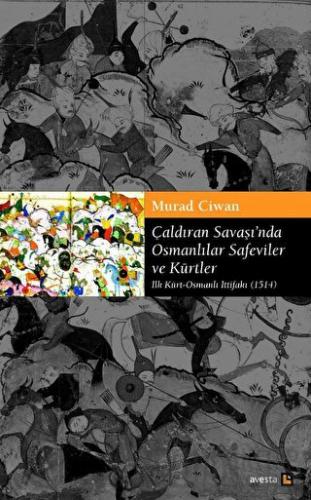 Çaldıran Savaşı'nda Osmanlılar Safeviler ve Kürtler Murad Ciwan