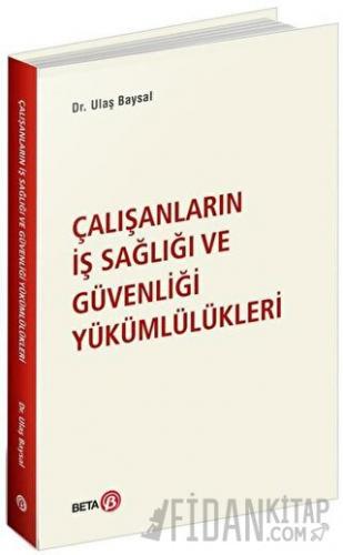 Çalışanların İş Sağlığı ve Güvenliği Yükümlülükleri