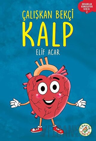 Çalışkan Bekçi Kalp - Organlar Konuşuyor Serisi 2 Elif Acar