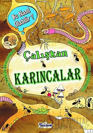 Çalışkan Karıncalar - Bu Nasıl Olabilir? (Ciltli)