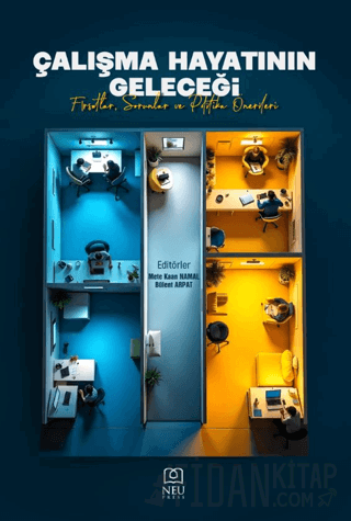 Çalışma Hayatının Geleceği Fırsatlar, Sorunlar ve Politika Önerileri K