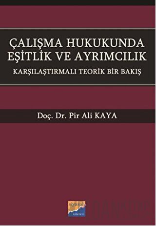Çalışma Hukukunda Eşitlik ve Ayrımcılık Pir Ali Kaya