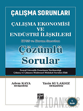 Çalışma Sorunları Çalışma Ekonomisi ve Endüstri İlişkileri KPSS ve Kurum Sınavları Çözümlü Sorular