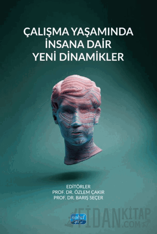 Çalışma Yaşamında İnsana Dair Yeni Dinamikler