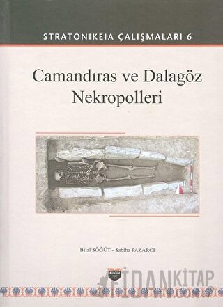 Camandıras ve Dalagöz Nekropolleri - Stratonikeia Çalışmaları 6 (Ciltli)
