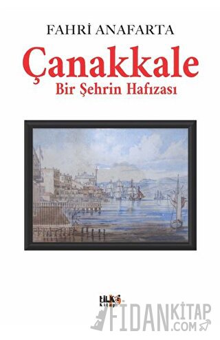 Çanakkale Bir Şehrin Hafızası