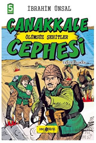 Çanakkale Cephesi: Ölümsüz Şehitler (Ciltli) İbrahim Ünsal