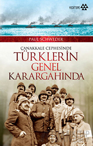 Çanakkale Cephesinde Türklerin Genel Karargahında