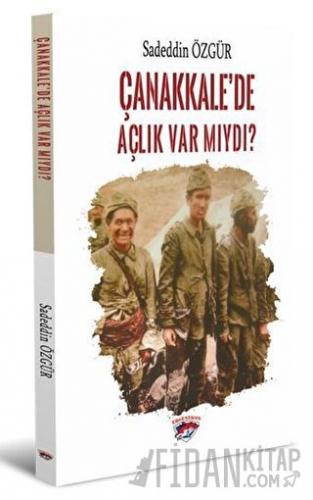 Çanakkale’de Açlık Var Mıydı?