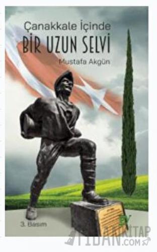 Çanakkale İçinde Bir Uzun Selvi