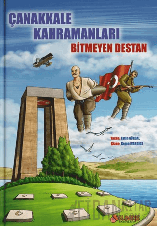 Çanakkale Kahramanları - Bitmeyen Destan