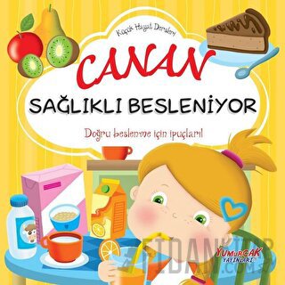 Canan Sağlıklı Besleniyor - Küçük Hayat Dersleri