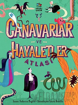 Canavarlar ve Hayaletler Atlası (Ciltli)
