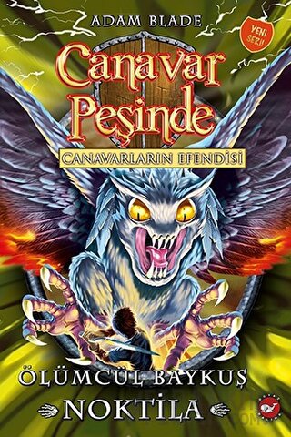 Canavarların Efendisi Ölümcül Baykuş Noktila - Canavar Peşinde