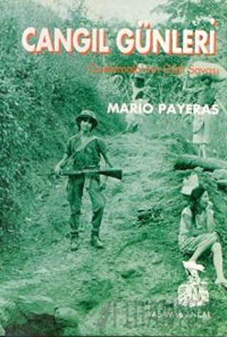 Cangıl Günleri Guetemala'nın Gizli Savaşı Mario Payeras