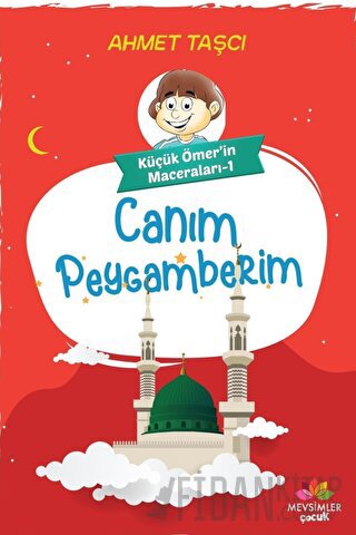 Canım Peygamberim - Küçük Ömer'in Maceraları 1