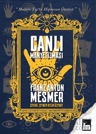 Canlı Manyetizması - Modern Tıp'ta Hipnozun Öncüsü