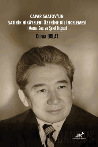 Capar Saatov’un Satirik Hikayeleri Üzeine Dil İncelemesi (Metin, Ses ve Şekil Bilgisi)