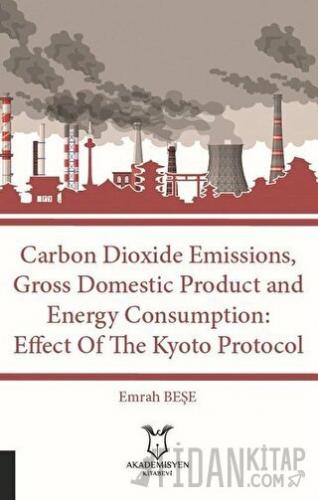 Carbon Dioxide Emissions, Gross Domestic Product And Energy Consumption: Effect Of The Kyoto Protocol