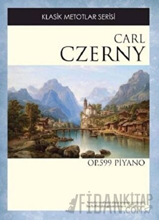 Carl Czerny (Op.599 Piyano) Carl Czerny
